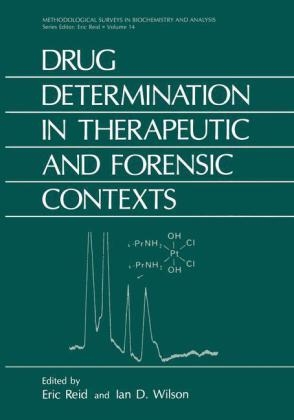 Drug Determination in Therapeutic and Forensic Contexts -  Eric Reid,  Ian D. Wilson