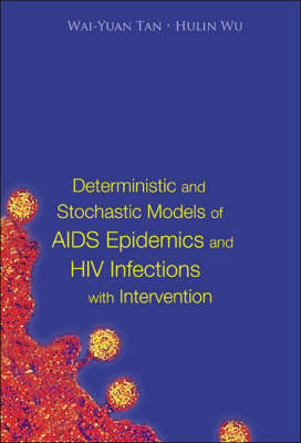 Deterministic And Stochastic Models Of Aids Epidemics And Hiv Infections With Intervention - 