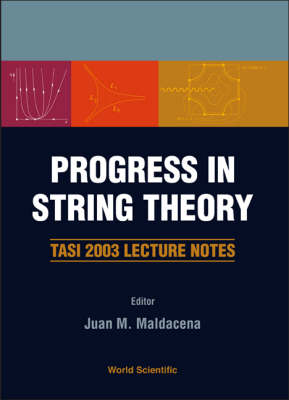 Progress In String Theory: Tasi 2003 Lecture Notes - 