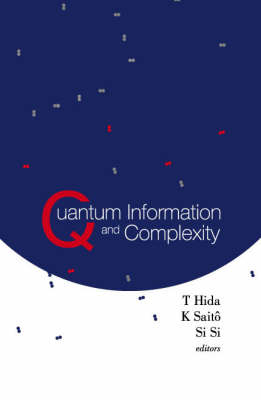 Quantum Information And Complexity - Proceedings Of The Meijo Winter School 2003 - Takeyuki Hida