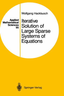 Iterative Solution of Large Sparse Systems of Equations -  Wolfgang Hackbusch