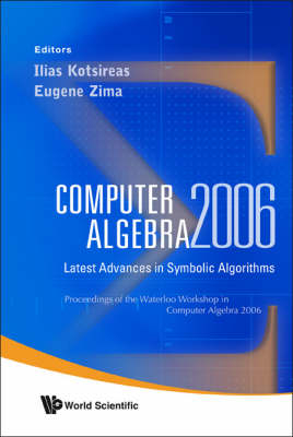 Computer Algebra 2006: Latest Advances In Symbolic Algorithms - Proceedings Of The Waterloo Workshop - 