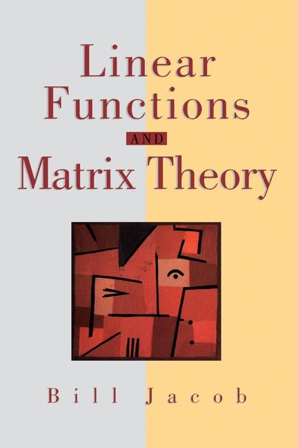 Linear Functions and Matrix Theory -  Bill Jacob