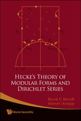 Hecke's Theory Of Modular Forms And Dirichlet Series (2nd Printing And Revisions) - Bruce C Berndt, Marvin I Knopp