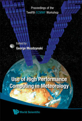 Use Of High Performance Computing In Meteorology - Proceedings Of The Twelfth Ecmwf Workshop - 