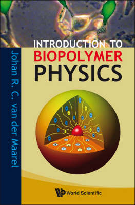 Introduction To Biopolymer Physics - Johan R C Van Der Maarel