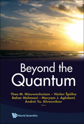 Beyond The Quantum - 