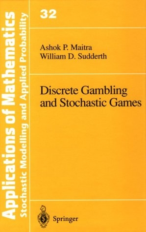 Discrete Gambling and Stochastic Games -  Ashok P. Maitra,  William D. Sudderth