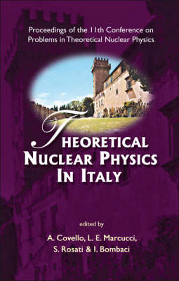 Theoretical Nuclear Physics In Italy - Proceedings Of The 11th Conference On Problems In Theoretical Nuclear Physics - 