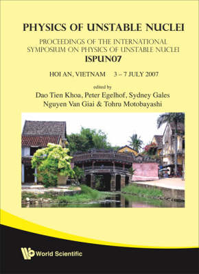 Physics Of Unstable Nuclei - Proceedings Of The International Symposium On The Ispun07 - 