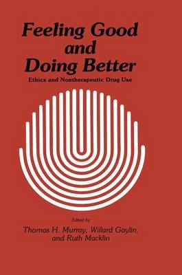 Feeling Good and Doing Better -  Willard Gaylin,  Ruth Macklin,  Thomas H. Murray