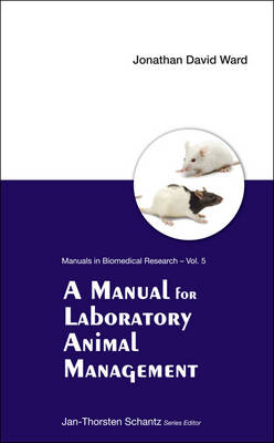 Manual For Laboratory Animal Management, A - Jonathan David Ward