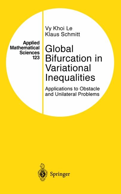 Global Bifurcation in Variational Inequalities -  Vy Khoi Le,  Klaus Schmitt