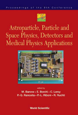 Astroparticle, Particle And Space Physics, Detectors And Medical Physics Applications - Proceedings Of The 8th Conference - 