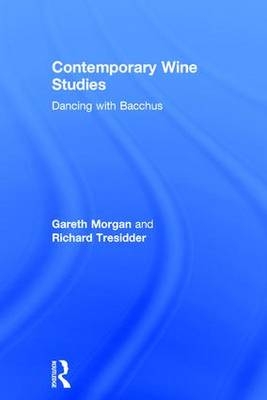 Contemporary Wine Studies -  Gareth Morgan,  Richard Tresidder