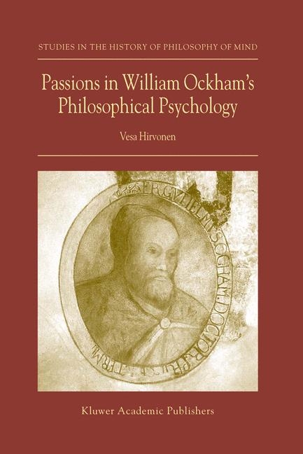 Passions in William Ockham's Philosophical Psychology -  Vesa Hirvonen