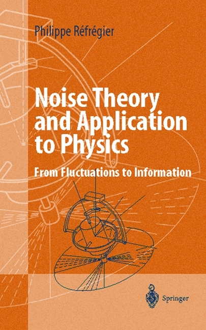 Noise Theory and Application to Physics -  Philippe Refregier