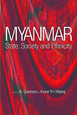 Myanmar: State, Society And Ethnicity - 