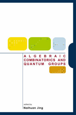 Algebraic Combinatorics And Quantum Groups - 