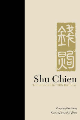 Shu Chien: Tributes On His 70th Birthday - 