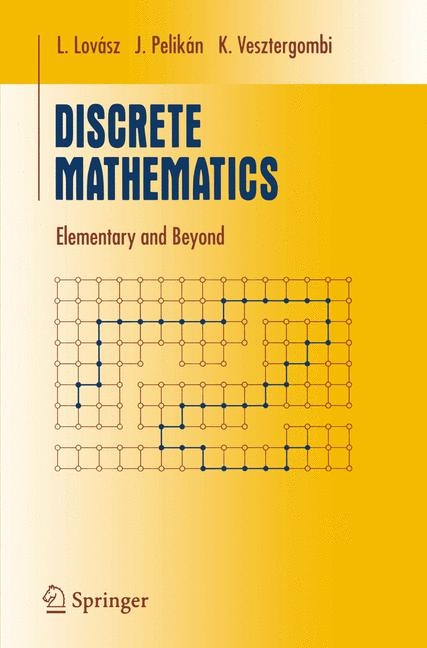 Discrete Mathematics -  Laszlo Lovasz,  Jozsef Pelikan,  Katalin Vesztergombi