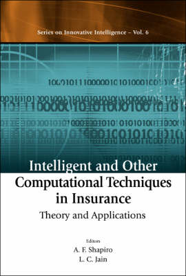 Intelligent And Other Computational Techniques In Insurance: Theory And Applications - 