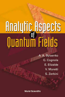 Analytic Aspects Of Quantum Fields - Andrei A Bytsenko, Guido Cognola, Emilio Elizalde, Valter Moretti, Sergio Zerbini