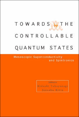 Toward The Controllable Quantum States: Mesoscopic Superconductivity And Spintronics - 