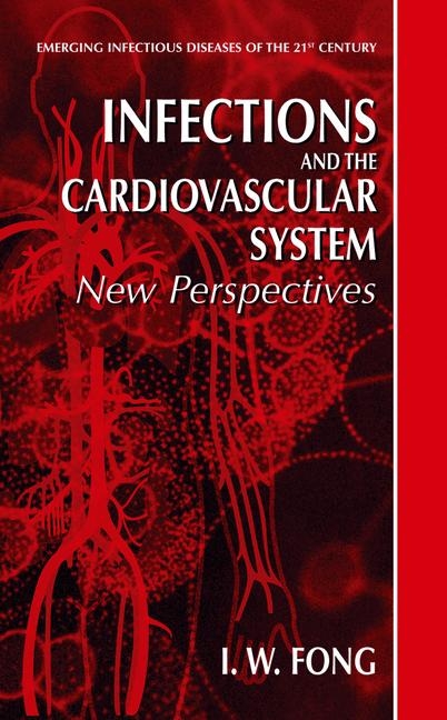 Infections and the Cardiovascular System -  I.W. Fong