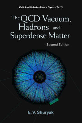 Qcd Vacuum, Hadrons And Superdense Matter, The (2nd Edition) - Edward V Shuryak