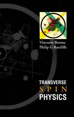 Transverse Spin Physics - Vincenzo Barone, Philip G Ratcliffe