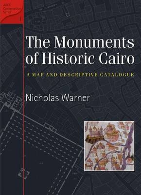 The Monuments of Historic Cairo - Nicholas Warner