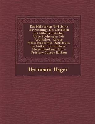 Das Mikroskop Und Seine Anwendung - Hermann Hager