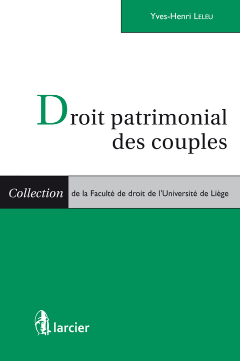 Droit patrimonial des couples -  Yves-Henri Leleu