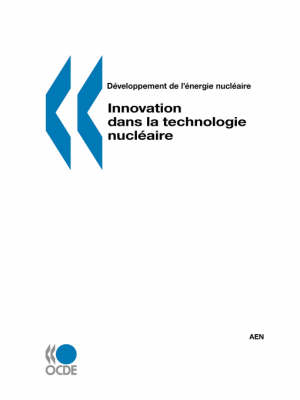 Developpement de L'Energie Nucleaire Innovation Dans La Technologie Nucleaire -  OECD Publishing, Publishing Oecd Publishing