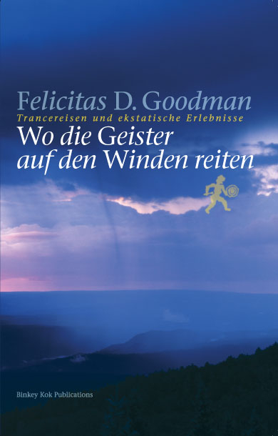 Wo die Geister auf den Winden reiten - Felicitas D. Goodman