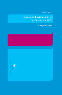 Trade and Environment in the EC and the WTO - Jochem Wiers