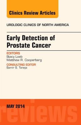 Early Detection of Prostate Cancer, An Issue of Urologic Clinics - Stacy Loeb