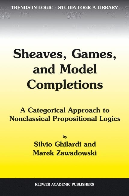 Sheaves, Games, and Model Completions -  Silvio Ghilardi,  M. Zawadowski