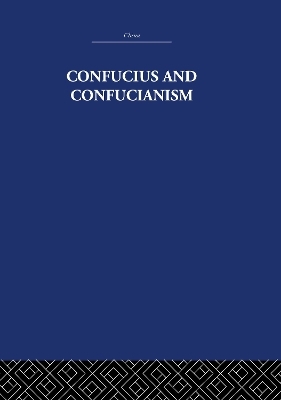 Confucius and Confucianism - Richard Wilhelm