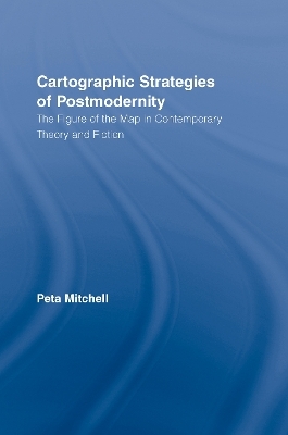 Cartographic Strategies of Postmodernity - Peta Mitchell