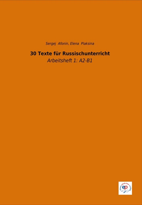 30 Texte für Russischunterricht - Sergej Afonin, Elena Plaksina