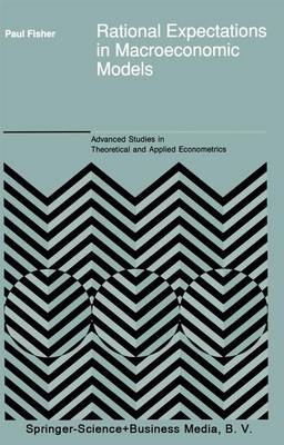 Rational Expectations in Macroeconomic Models -  P. Fisher