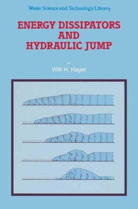 Energy Dissipators and Hydraulic Jump -  Willi H. Hager