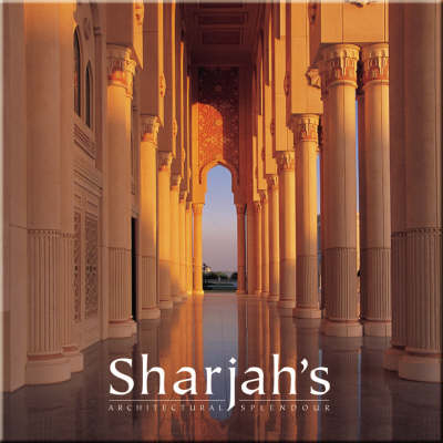 Sharjah's Architectural Splendour - Alistair Mackenzie