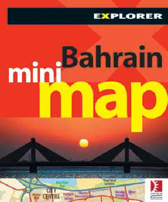 Bahrain Mini Map -  Explorer Publishing and Distribution