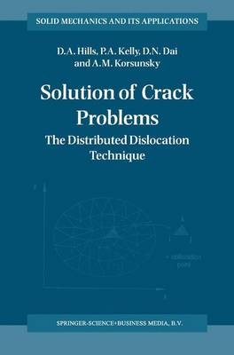 Solution of Crack Problems -  D.N. Dai,  D.A. Hills,  P.A. Kelly,  A.M. Korsunsky