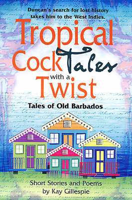 Tropical Cocktales with a Twist - Kay Gillespie