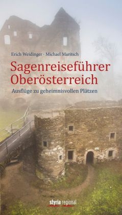 Sagenreiseführer Oberösterreich - Erich Weidinger