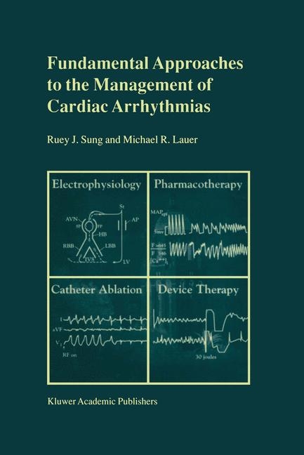 Fundamental Approaches to the Management of Cardiac Arrhythmias -  M.R. Lauer,  Ruey J. Sung